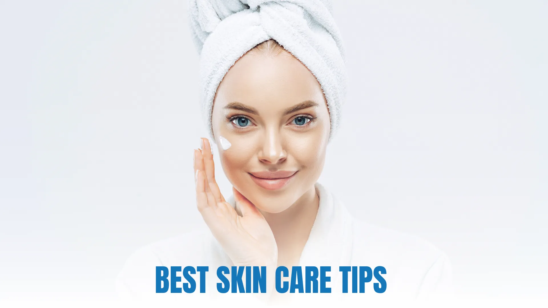 Best Skin Care Tips for a Healthy Glow